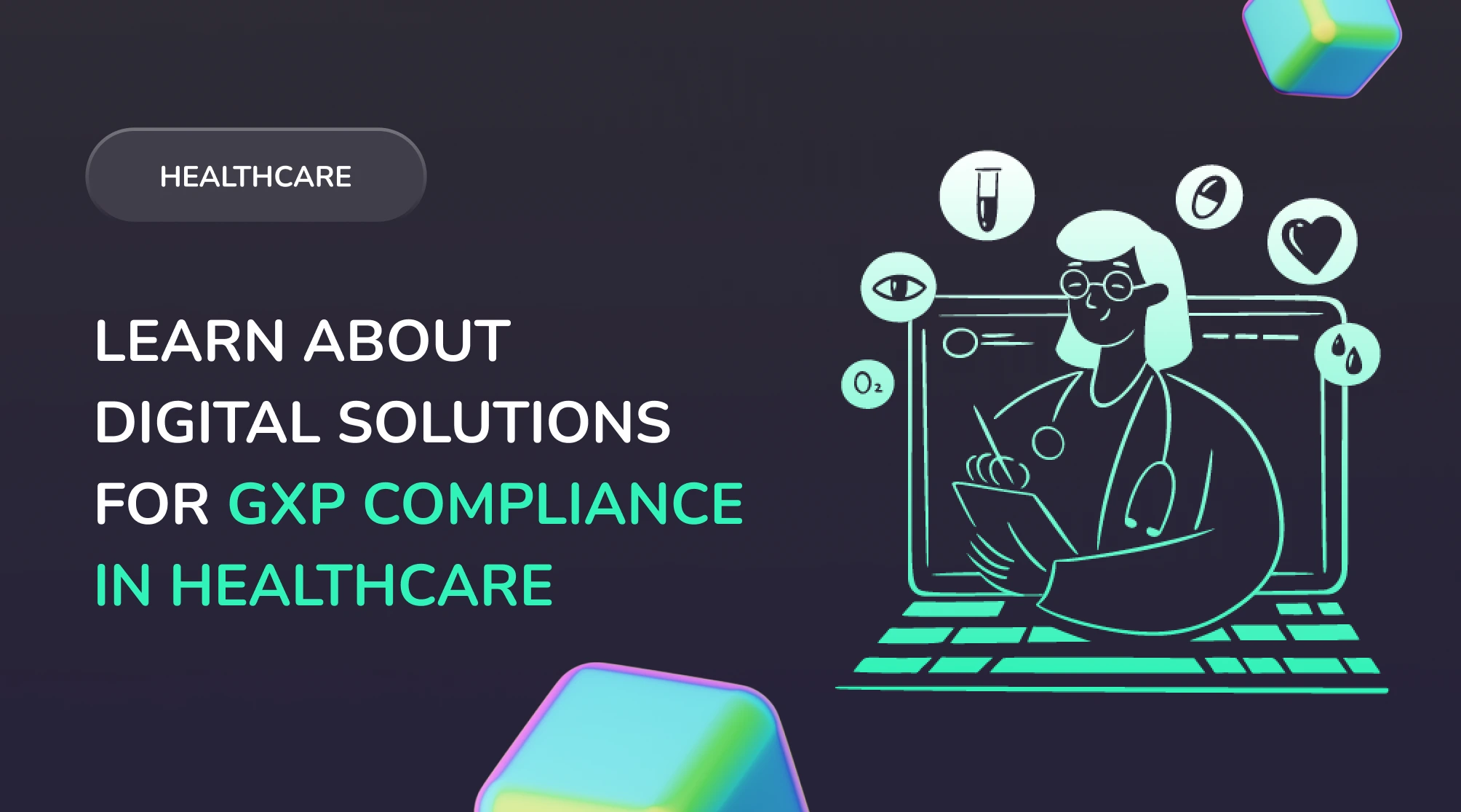 GxP compliance in healthcare